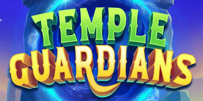 Tips Jitu Main Di Slot Temple Guardians Agar Mudah Menang