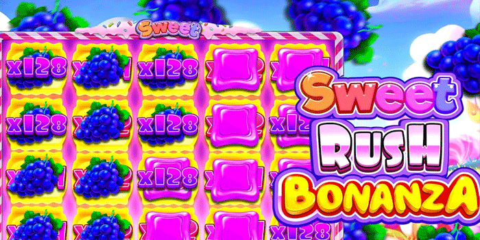 Cara Main Slot Sweet Rush Bonanza Dengan Pola Lebih Rapi
